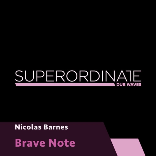 Nicolas Barnes - Brave Note [SUPDUB444]